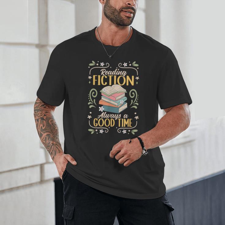 Reading Fiction Always A Good Time Book Reading Bookworm Unisex T-Shirt