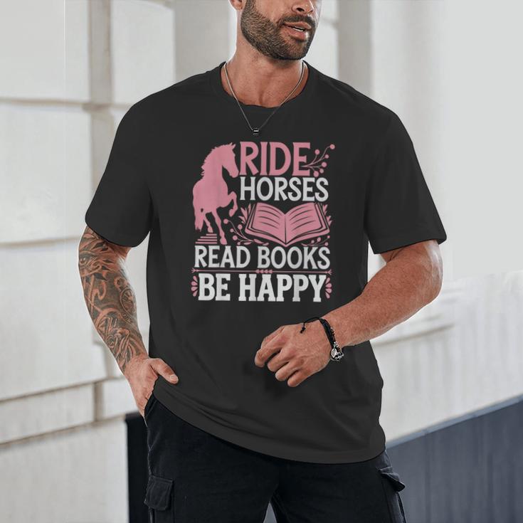Ride Horses Read Books Be Happy Unisex T-Shirt