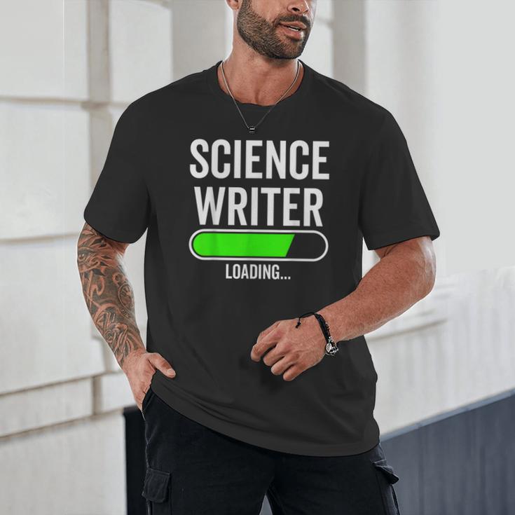 Science Writer Loading Graduation Graduate New Job Unisex T-Shirt
