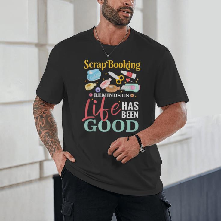 Scrapbooking Life Has Been Good Sisters Memory Keepers Unisex T-Shirt Scrapbooking Life Has Been Good Sisters Memory Keepers Unisex T-Shirt