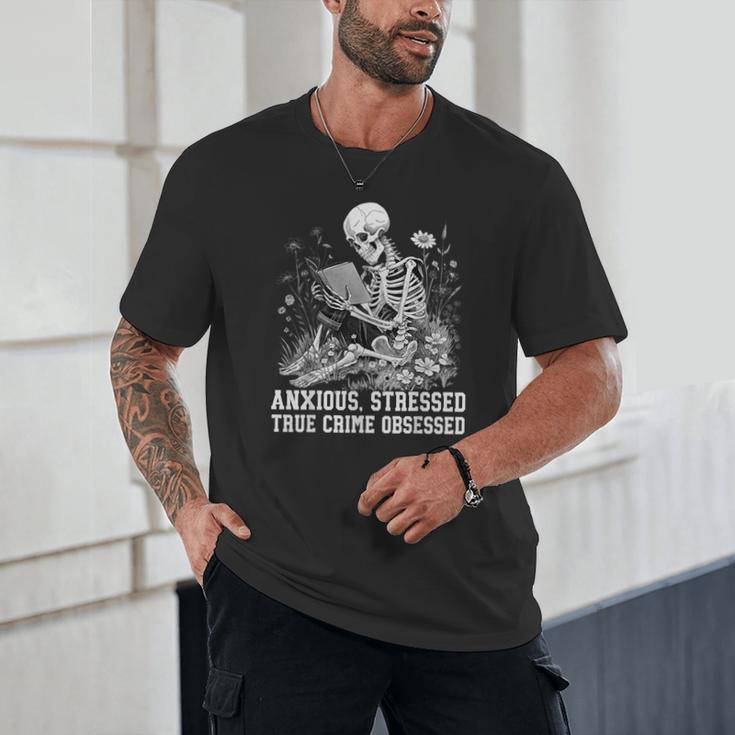 Skeleton Reading Book Anxious Stressed True Crime Obsessed Unisex T-Shirt