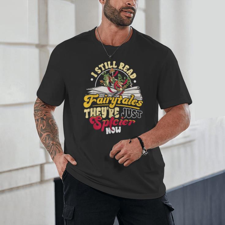 Smut Spicy Books I Still Read Fairytales Theyre Just Spicier Unisex T-Shirt