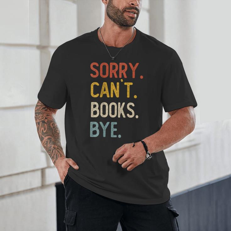 Sorry Can't Books Bye Shirts Books Lovers Unisex T-Shirt