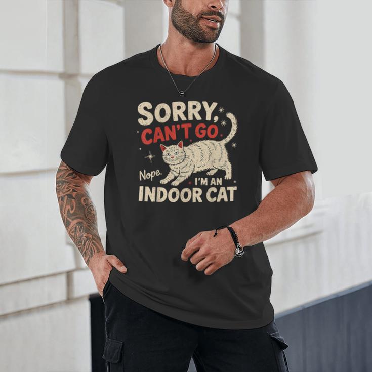 Sorry I Can't Go I'm An Indoor Cat Introvert Cat Owner Unisex T-Shirt Sorry I Can't Go I'm An Indoor Cat Introvert Cat Owner Unisex T-Shirt