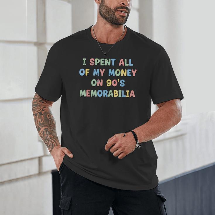 I Spent All My Money On 90's Memorabilia Nostalgia & Retro Unisex T-Shirt I Spent All My Money On 90's Memorabilia Nostalgia & Retro Unisex T-Shirt