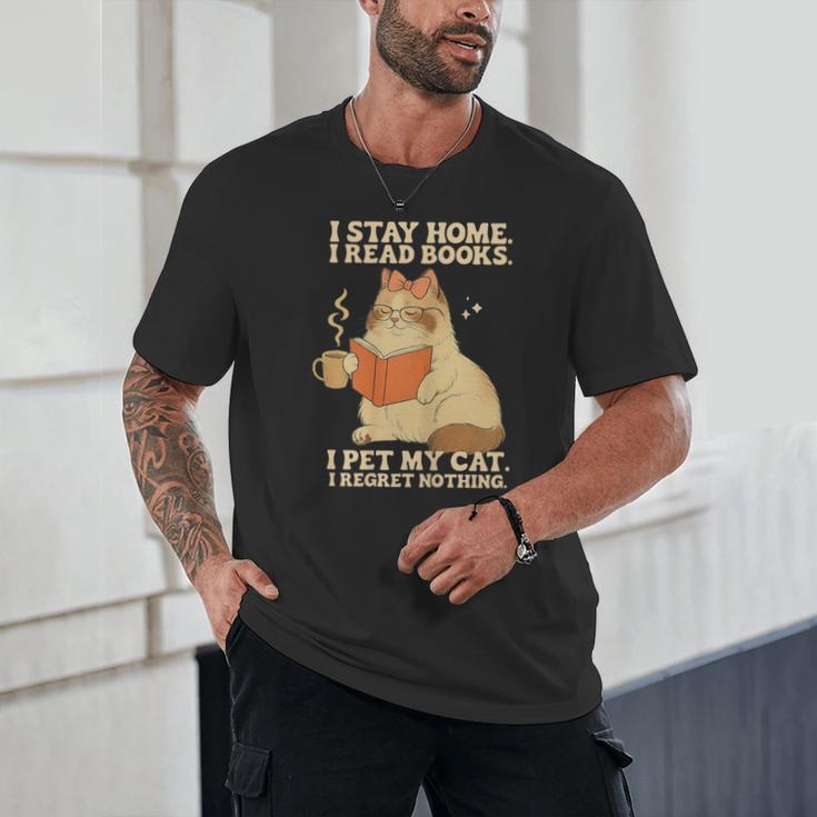I Stay Home I Read Books I Pet My Cat I Regret Nothing Women Unisex T-Shirt
