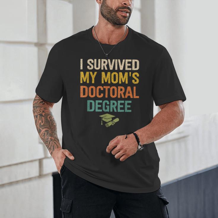 i Survived My Moms Doctoral Degree Doctorate Graduation Unisex T-Shirt