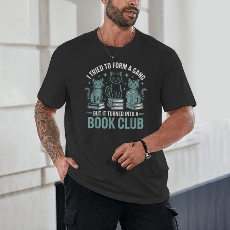 I Tried To Form A Gang But It Turned Into A Book Club Unisex T-Shirt
