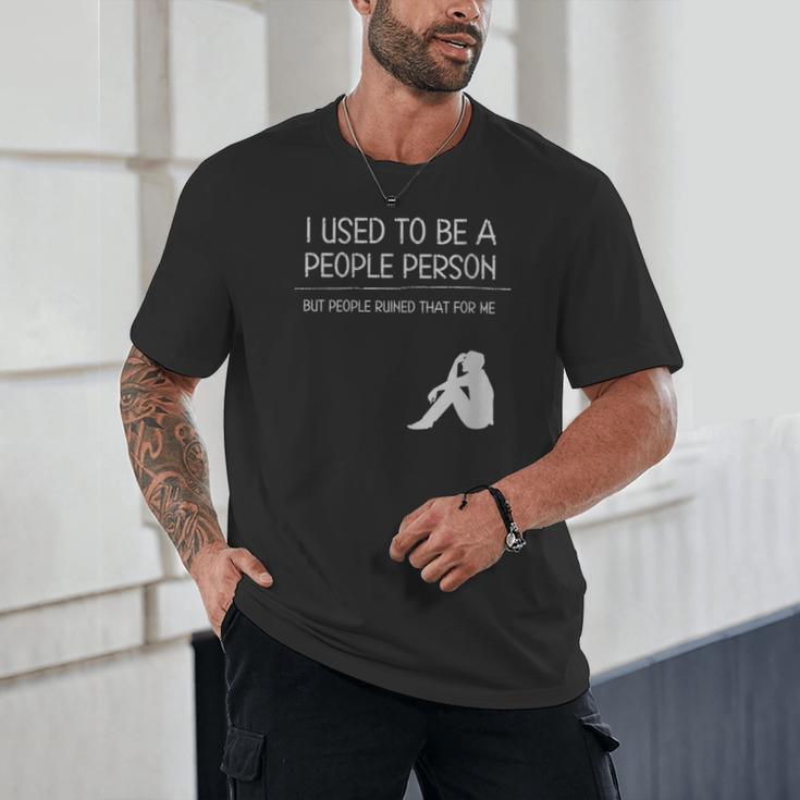 I Used To Be A People Person Introvert Unisex T-Shirt I Used To Be A People Person Introvert Unisex T-Shirt
