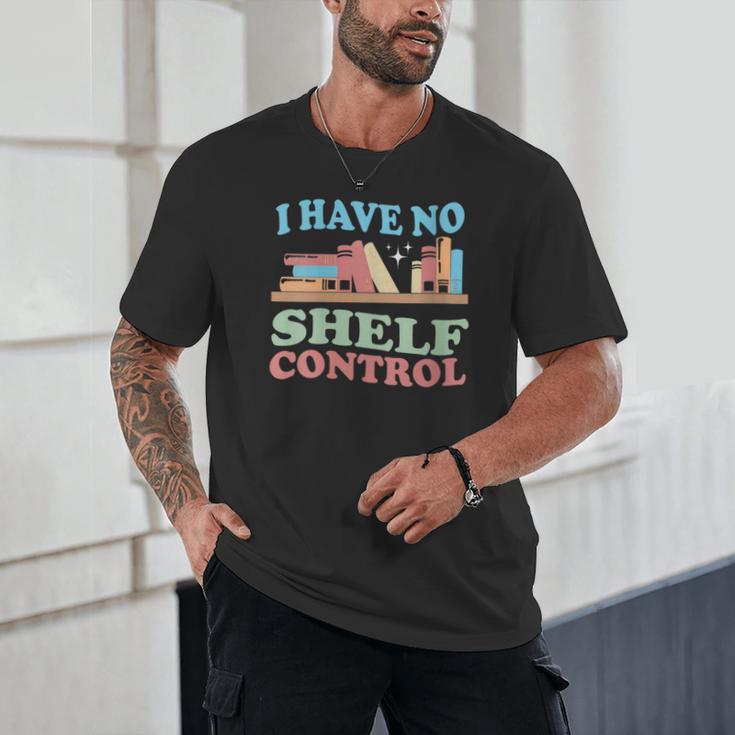 Women's I Have No Shelf Control Book Reader Book Nerd Book Reading Unisex T-Shirt