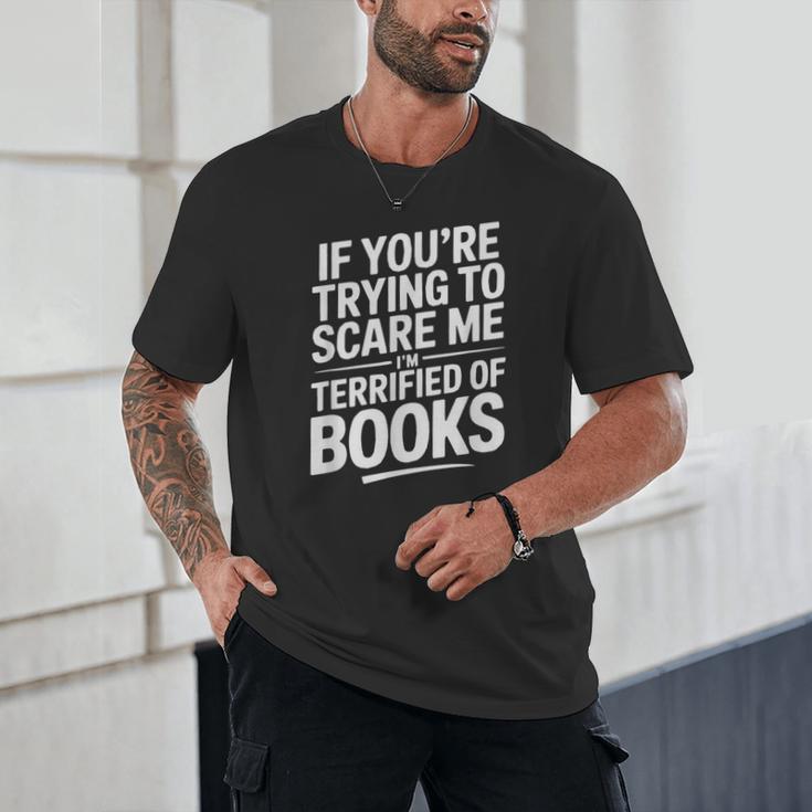 If You'Re Trying To Scare Me I'm Terrified Of Books Retro Unisex T-Shirt