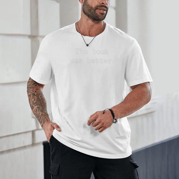 The Book Was Better Sarcastic Reader Statement Minimalist Premium Unisex T-Shirt