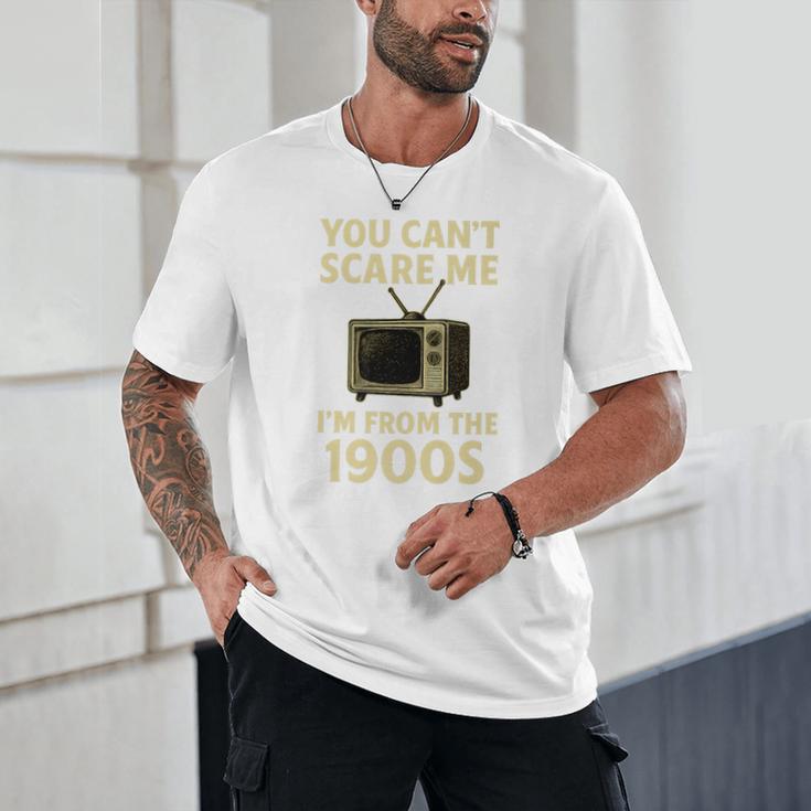 You Can't Scare Me I'm From The 1900s Television Retro Premium Unisex T-Shirt You Can't Scare Me I'm From The 1900s Television Retro Premium Unisex T-Shirt