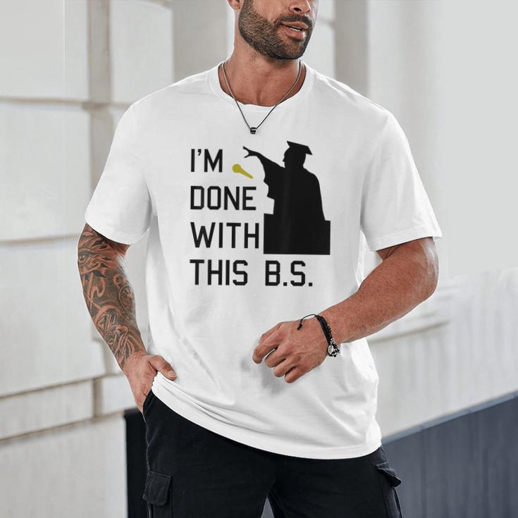 I'm Done With This BS College Graduation Shirt Unisex T-Shirt