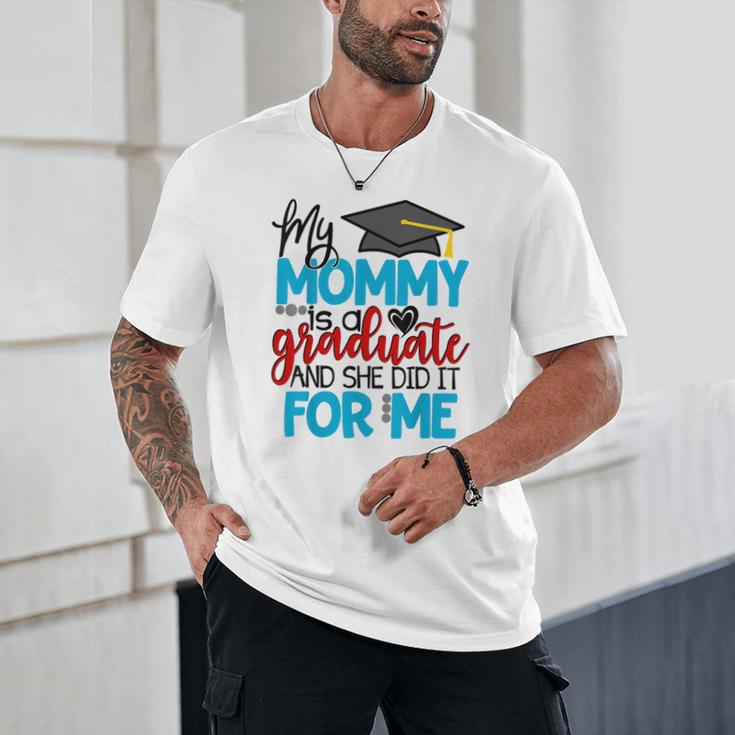 My Mommy Is A Graduate Shirt Matching Family Graduation Unisex T-Shirt