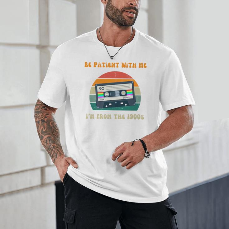 Be Patient With Me I'm From The 1900s Birthday Premium Unisex T-Shirt