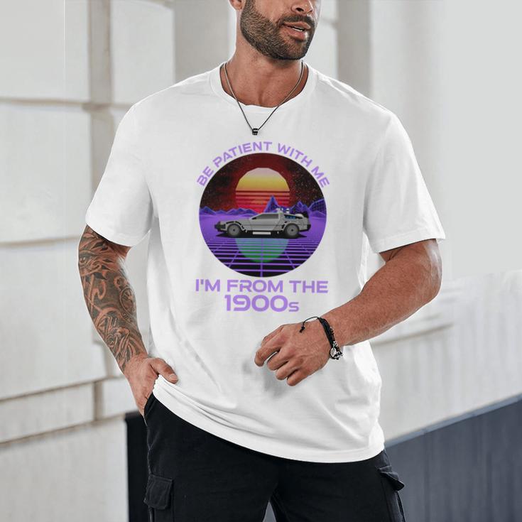 Be Patient With Me I'm From The 1900s Synthwave Unisex T-Shirt Be Patient With Me I'm From The 1900s Synthwave Unisex T-Shirt