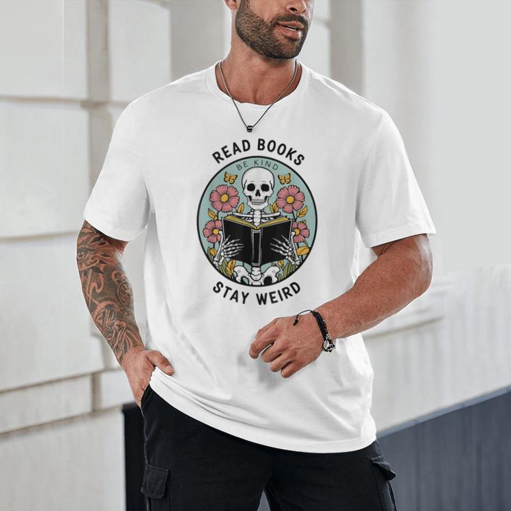 Reader Skeleton Read Books Be Kind Stay Weird Unisex T-Shirt
