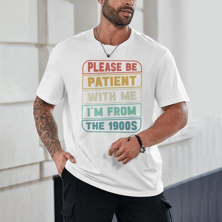 Retro Humor Please Be Patient With Me I'm From The 1900s Premium Unisex T-Shirt Retro Humor Please Be Patient With Me I'm From The 1900s Premium Unisex T-Shirt