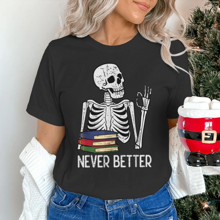 Never Better Skeleton Read Reading Book Librarian Men Women Unisex T-Shirt