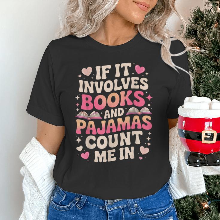 Book Pajamas For Women If It Involves Books And Pajamas Unisex T-Shirt