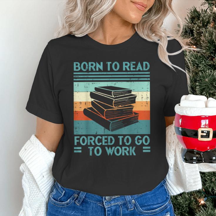 Born To Read Go Work Book Reading Librarian Men Women Unisex T-Shirt Born To Read Go Work Book Reading Librarian Men Women Unisex T-Shirt