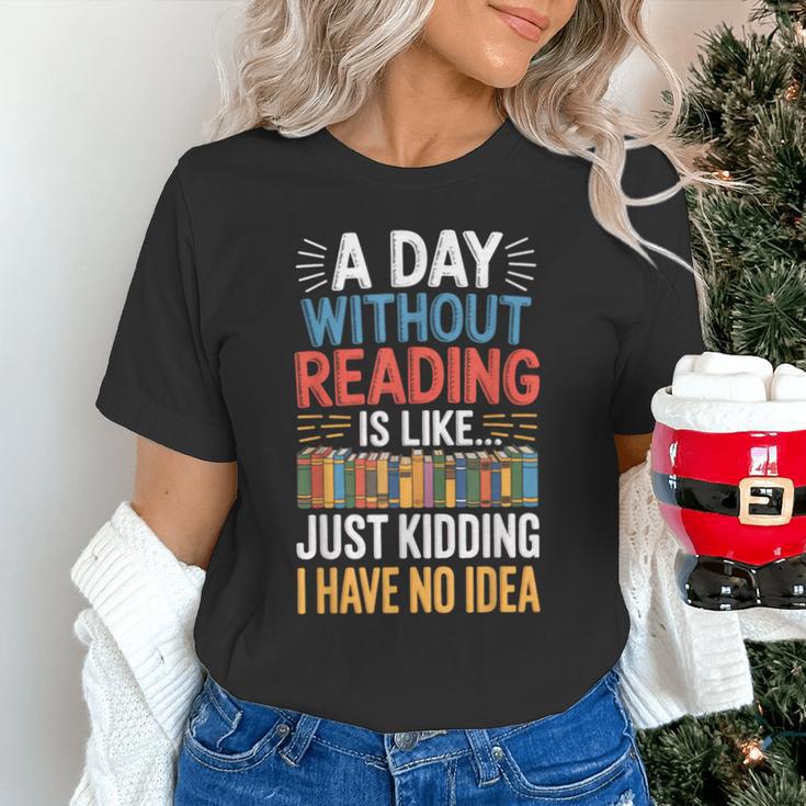 A Day Without Reading I Have No Idea Book Lovers Unisex T-Shirt