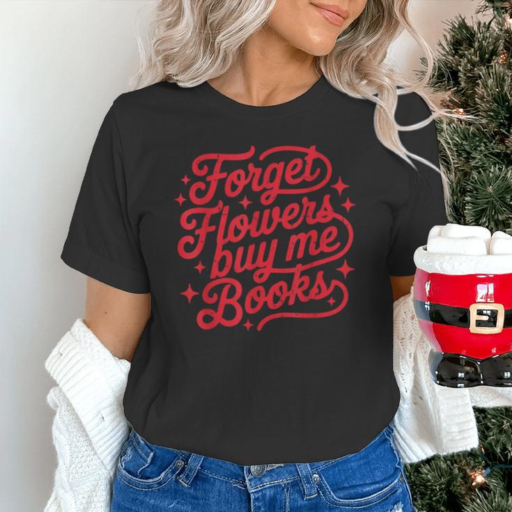 Forget Flowers Buy Me Books Valentine Bookish Book Lover Unisex T-Shirt Forget Flowers Buy Me Books Valentine Bookish Book Lover Unisex T-Shirt