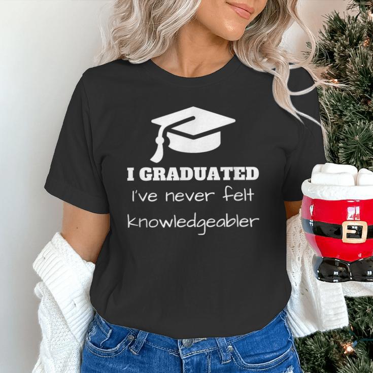 I Graduated I'Ve Never Felt Knowledgebler Graduation Unisex T-Shirt