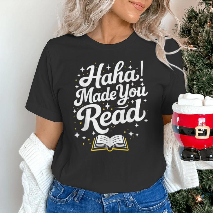 Haha Made You Read Books Bookworm Teacher Librarian Unisex T-Shirt Haha Made You Read Books Bookworm Teacher Librarian Unisex T-Shirt