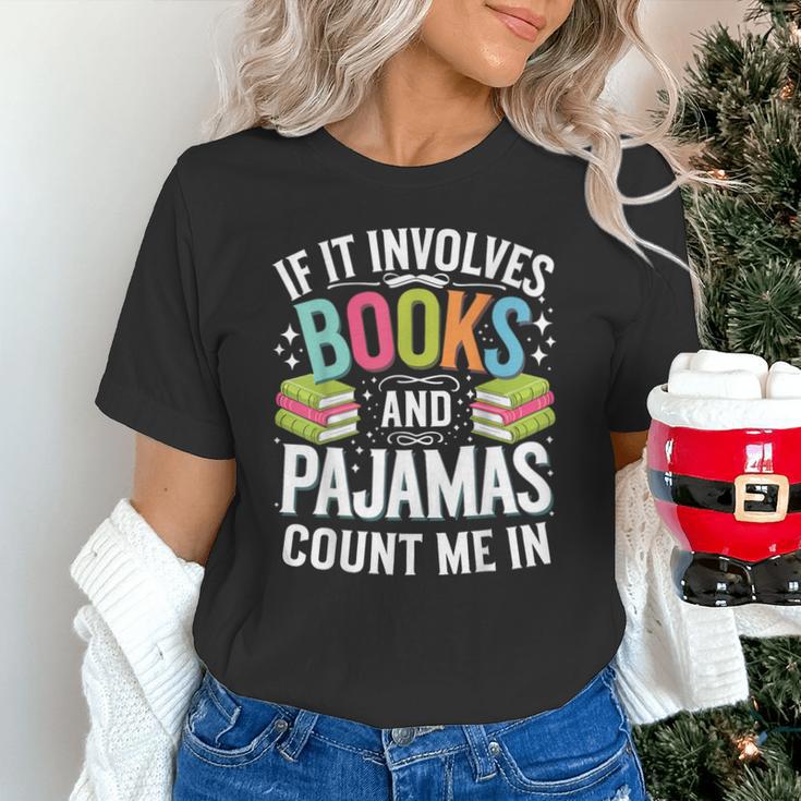 If It Involves Books And Pajamas Count Me In Unisex T-Shirt If It Involves Books And Pajamas Count Me In Unisex T-Shirt