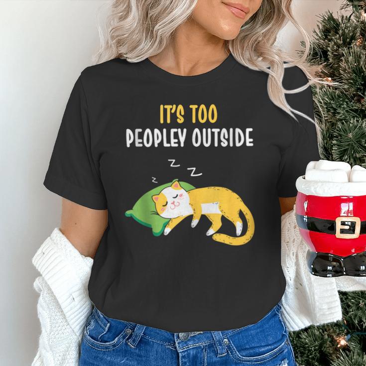 It's Too Peopley Outside Introvert And Cat Lover Unisex T-Shirt It's Too Peopley Outside Introvert And Cat Lover Unisex T-Shirt