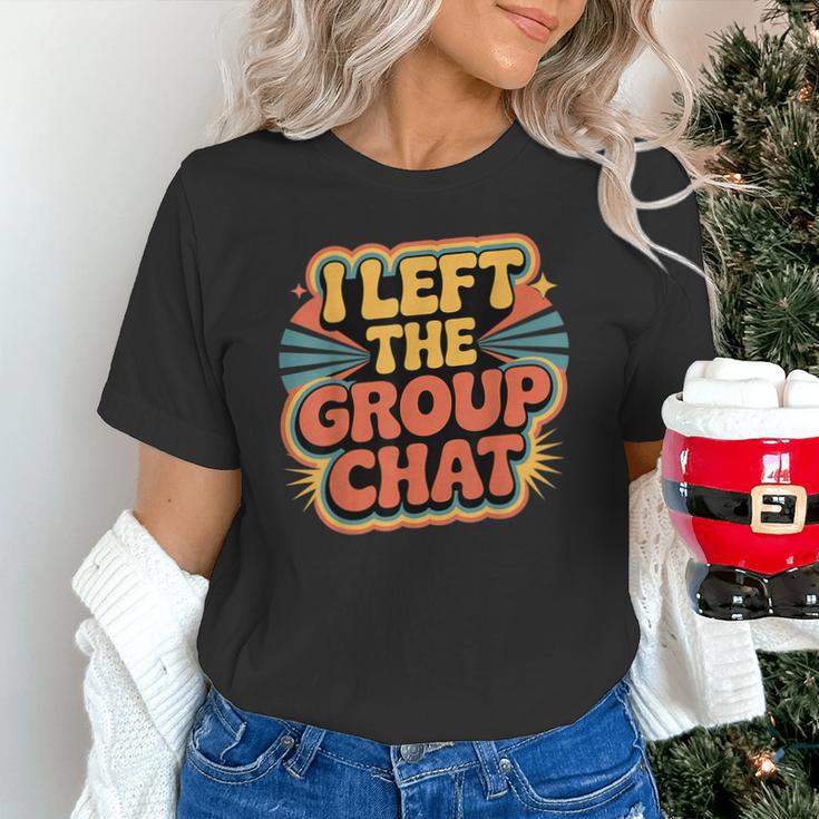 I Left The Group Chat Introvert Peace Tired Talk Alone Unisex T-Shirt I Left The Group Chat Introvert Peace Tired Talk Alone Unisex T-Shirt
