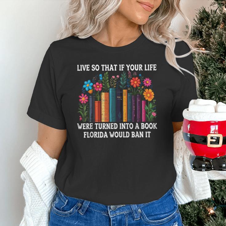 Live So That If Your Life Was A Book Florida Would Ban It Unisex T-Shirt