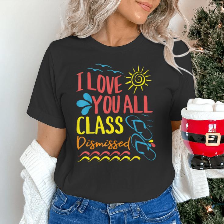 I Love You All Class Dismissed Teacher School Graduation Men Women Girls Kids Unisex T-Shirt
