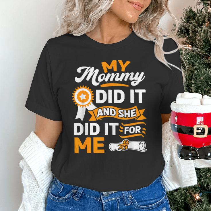 My Mommy Did It And She Did It For Me Graduation Diploma Unisex T-Shirt