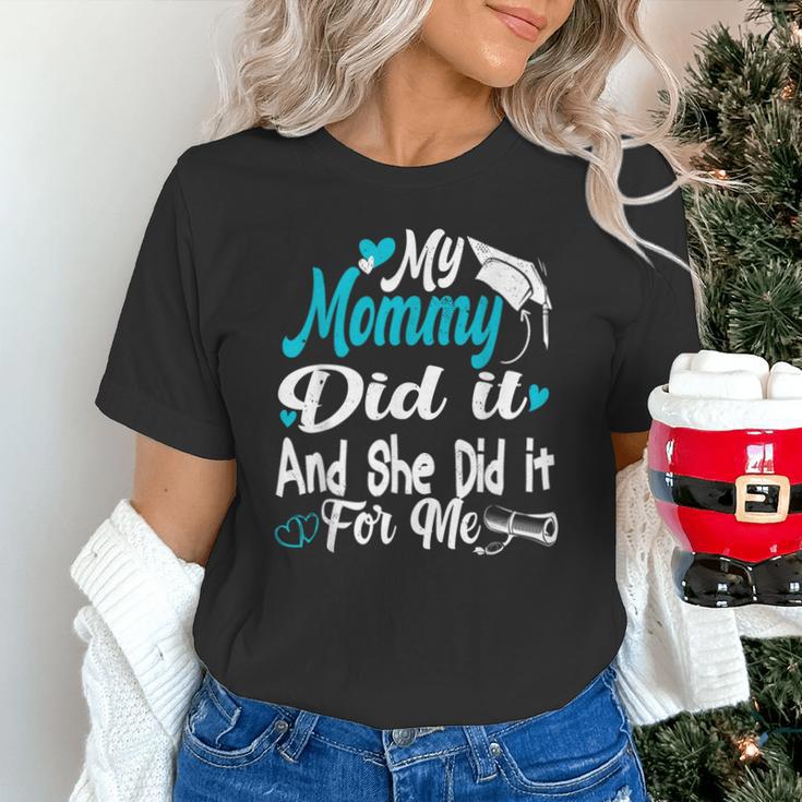 My Mommy Did It Tee Graduation Graduated Mom Proud Children Unisex T-Shirt
