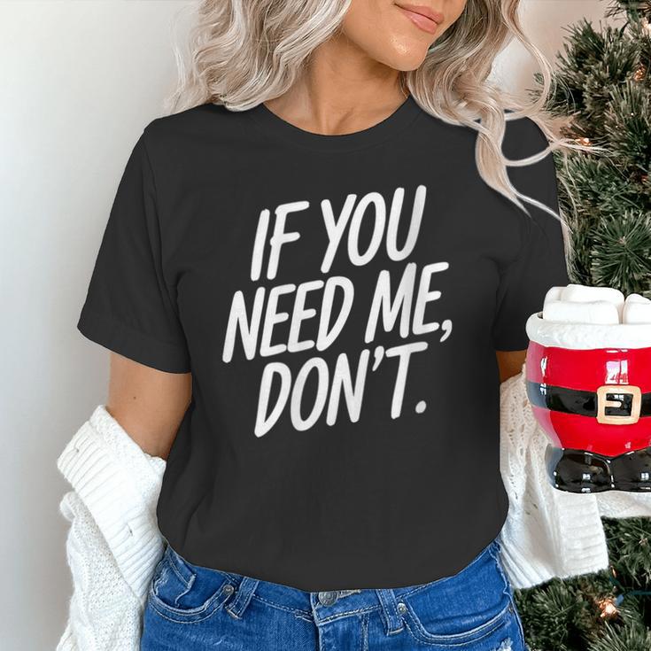 If You Need Me Don’t Sarcastic Introvert Unisex T-Shirt If You Need Me Don’t Sarcastic Introvert Unisex T-Shirt