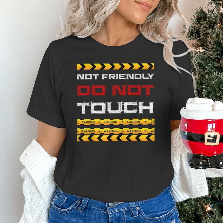 Not Friendly Do Not Touch Warning Sarcasm Introvert Unisex T-Shirt Not Friendly Do Not Touch Warning Sarcasm Introvert Unisex T-Shirt