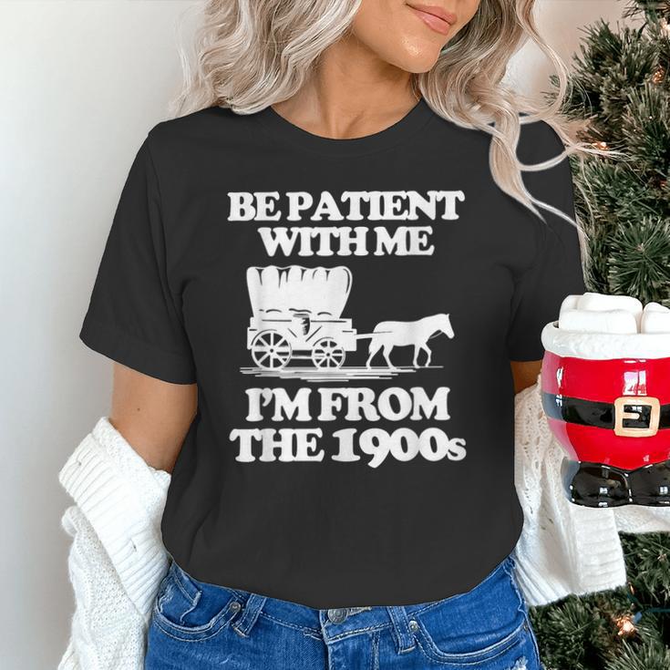 Be Patient With Me I'm From The 1900s Over The Hill Unisex T-Shirt Be Patient With Me I'm From The 1900s Over The Hill Unisex T-Shirt