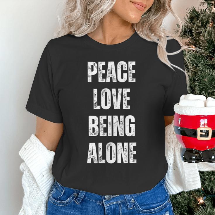 Peace Love And Being Alone Sarcastic Humor Introvert Unisex T-Shirt Peace Love And Being Alone Sarcastic Humor Introvert Unisex T-Shirt