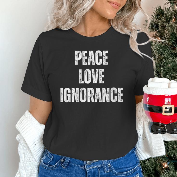 Peace Love And Ignorance Sarcastic Humor Introvert Unisex T-Shirt Peace Love And Ignorance Sarcastic Humor Introvert Unisex T-Shirt