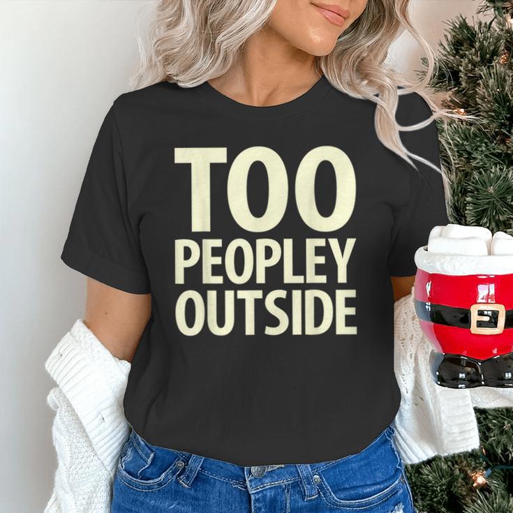 Too Peopley Outside I Introvert Unisex T-Shirt