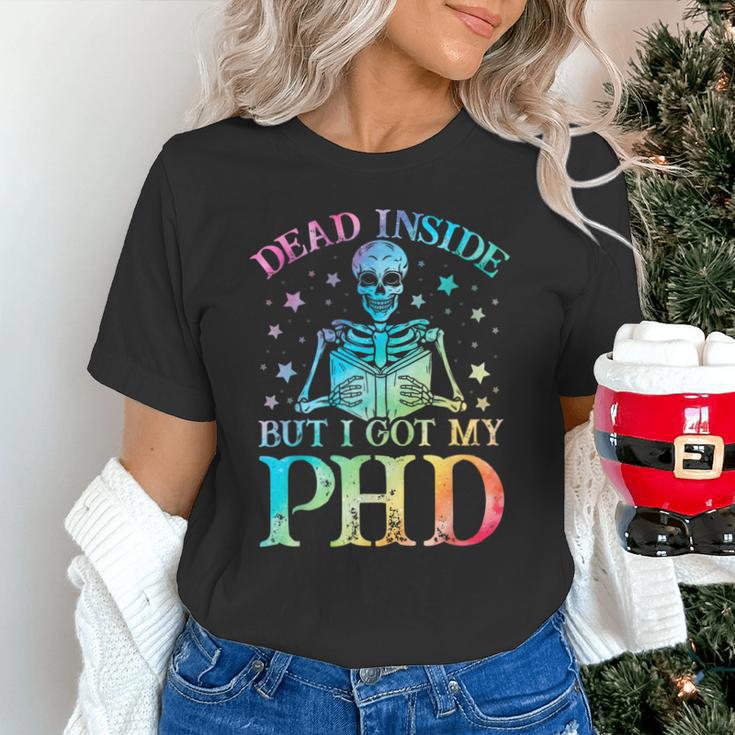 PhD Graduation Dead Inside But i Got My PhD Tie Dye Funny Unisex T-Shirt