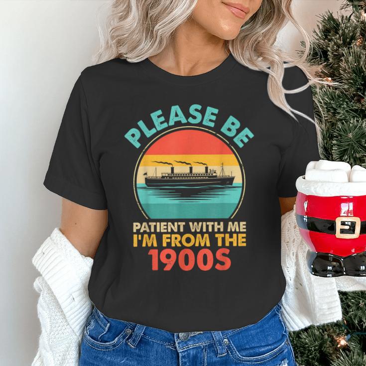 Please Be Patient I'm From The 1900s Ship Men Women Unisex T-Shirt Please Be Patient I'm From The 1900s Ship Men Women Unisex T-Shirt