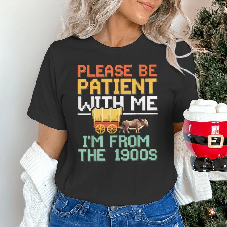 Please Be Patient With Me I'm From The 1900s Trendy Unisex T-Shirt Please Be Patient With Me I'm From The 1900s Trendy Unisex T-Shirt