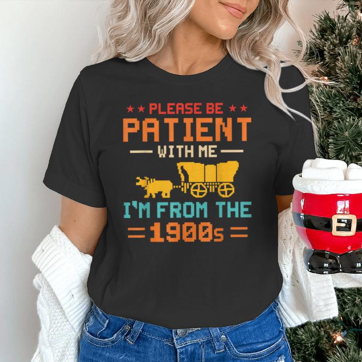 Please Be Patient I'm From The 1900s Please Be Patient Unisex T-Shirt