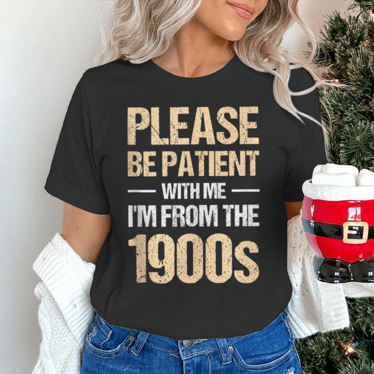 Please Be Be Patient With Me I'm From The 1900s Unisex T-Shirt Please Be Be Patient With Me I'm From The 1900s Unisex T-Shirt