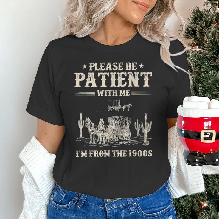 Please Be Patient With Me I'm From The 1900s Women Unisex T-Shirt Please Be Patient With Me I'm From The 1900s Women Unisex T-Shirt