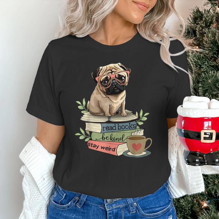Pug Dog Reading Book Coffee Read Books Be Kind Stay Weird Unisex T-Shirt